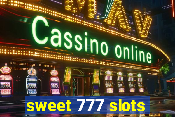 sweet 777 slots